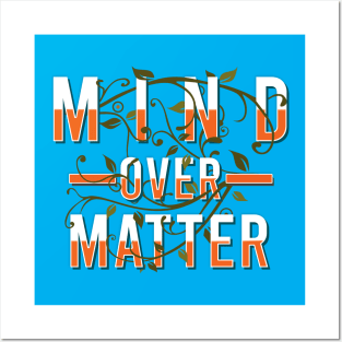 mind over matter Posters and Art